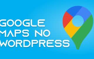 Como Adicionar o Mapa do Google no WordPress