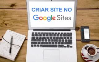 Passo a Passo para Criar um Site Grátis no Google Sites